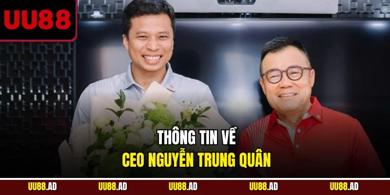 Thông tin về CEO Nguyễn Trung Quân