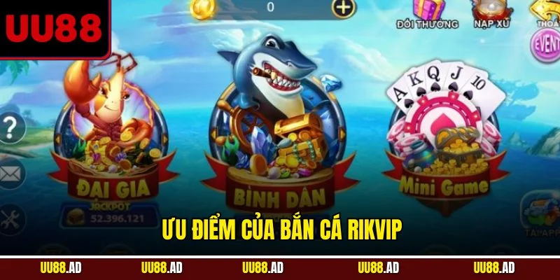 Ưu điểm của bắn cá RikVip